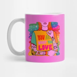 You Are What You Love Mug